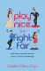 Play Nice and Fight Fair. 