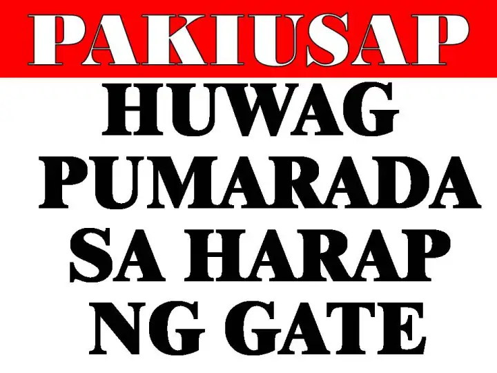 HUWAG PUMARADA SA HARAP NG GATE WATERPROOF LAMINATED SIGNAGE