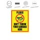 Dsign Bawal magtapon ng basura dito or Please Don't throw your garbage here signages 8x10inches. 