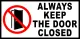 ALWAYS KEEP THE DOOR CLOSED SIGNAGES PVC TYPE WATERPROOF AND NON-FADING. 