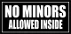 NO MINORS ALLOWED SIGNAGE PVC TYPE WATERPROOF AND NON-FADING. 