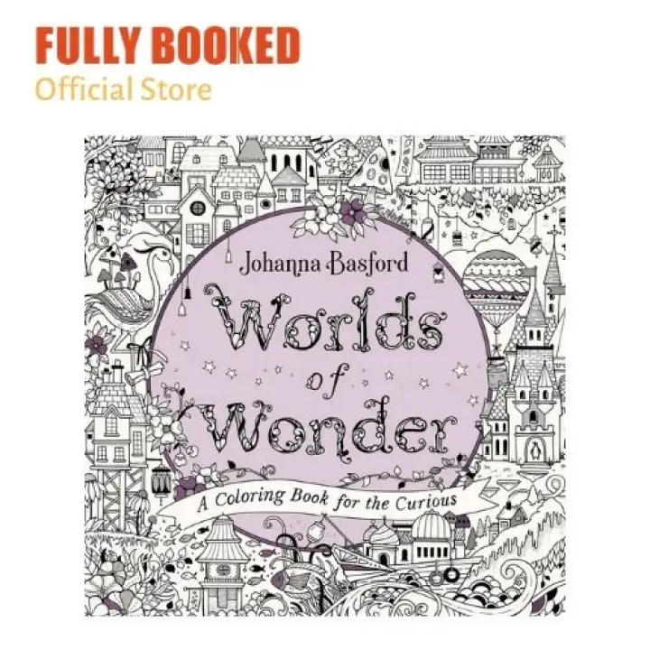 Download Worlds Of Wonder A Coloring Book For The Curious Paperback Lazada Ph