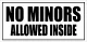 NO MINORS ALLOWED SIGNAGE PVC TYPE WATERPROOF AND NON-FADING. 