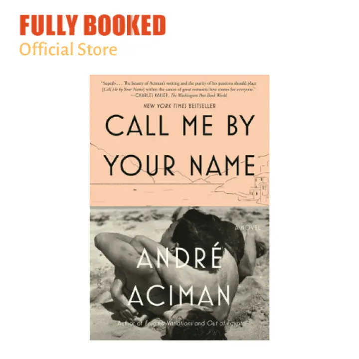 Fully Booked Call Me By Your Name A Novel Paperback Lazada Ph