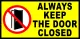 ALWAYS KEEP THE DOOR CLOSED SIGNAGES PVC TYPE WATERPROOF AND NON-FADING. 